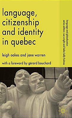 Language, Citizenship And Identity In Quebec-..