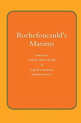 Rochefoucauld The Maxims: French Text From The Edition Of 1565, With English Translation-..