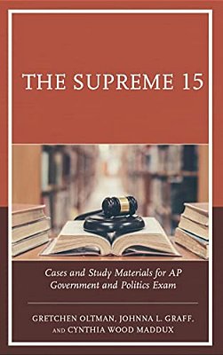 Supreme 15: Cases And Study Materials For Ap Government And Politics Exam-..
