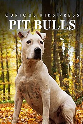 Pit Bull - Curious Kids Press: Kids Book About Animals And Wildlife, Children's Books 4-6-..