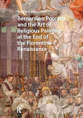 Bernardino Poccetti And The Art Of Religious Painting At The End Of The Florentine Renaissance-..
