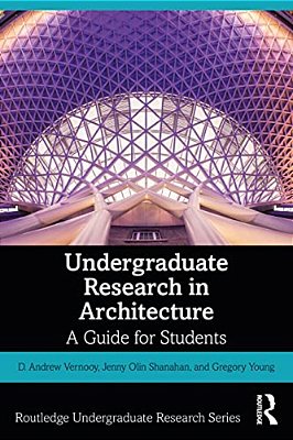 Undergraduate Research In Architecture: A Guide For Students-..