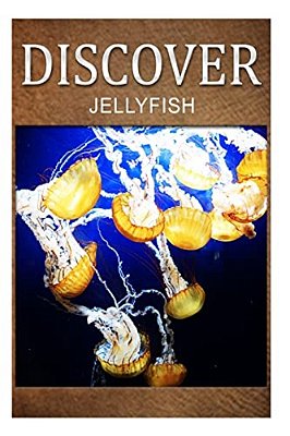 Jellyfish - Discover: Early Reader's Wildlife Photography Book-..