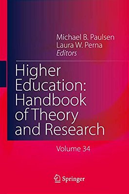 Higher Education: Handbook Of Theory And Research: Volume 34-..