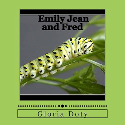 Emily Jean And Fred: One Generation Of Monarch Butterflies-..