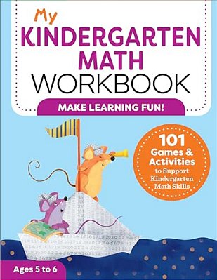 My Kindergarten Math Workbook: 101 Games And Activities To Support Kindergarten Math Skills-..