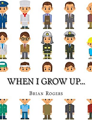 When I Grow Up...: A Look At 10 Future Careers For Kids-..