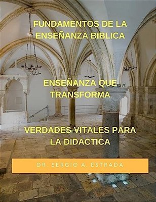 Fundamentos De La Ensenanza Biblica: Ensenanza Que Transforma-..