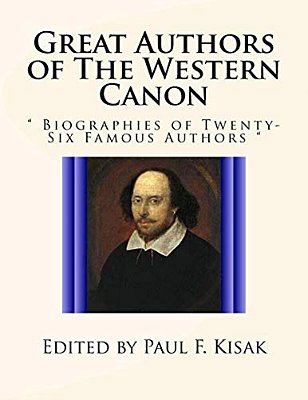 Great Authors Of The Western Canon: " Biographies Of Twenty-Six Famous Authors "-..