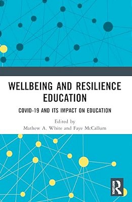 Wellbeing And Resilience Education: Covid-19 And Its Impact On Education-..