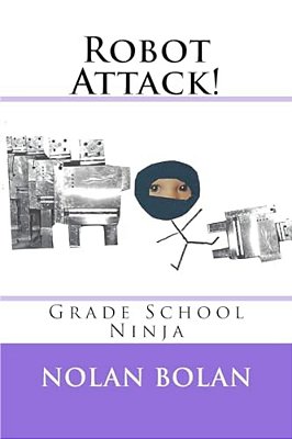 Robot Attack!: Grade School Ninja-..