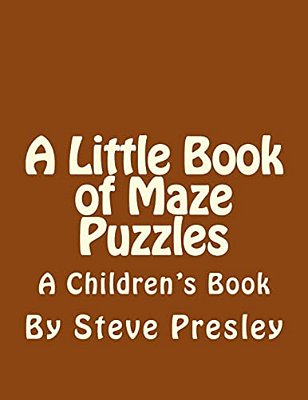 A Little Book Of Maze Puzzles: A Children's Book-..