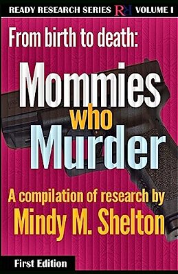 From Birth To Death: Mommies Who Murder-..