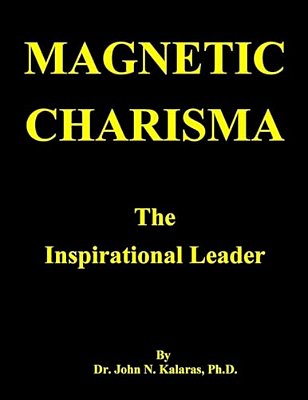 Magnetic Charisma: The Inspirational Leader-..