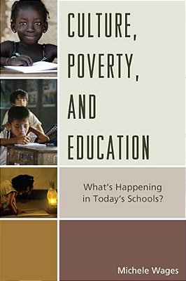 Culture, Poverty, And Education: What's Happening In Today's Schools?-..
