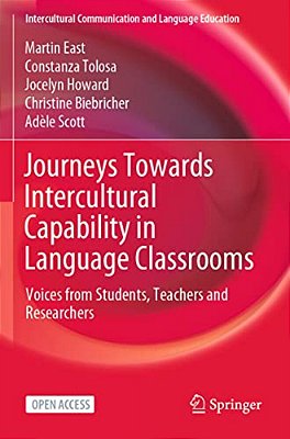 Journeys Towards Intercultural Capability In Language Classrooms: Voices From Students, Teachers And Researchers-..