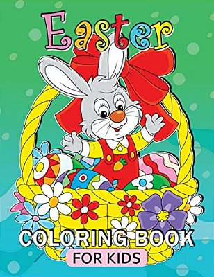 Easter Coloring Book For Kids: Relaxing Coloring Pages Adult Coloring Book Fun, Easy (Gift Idea For Kids)-..