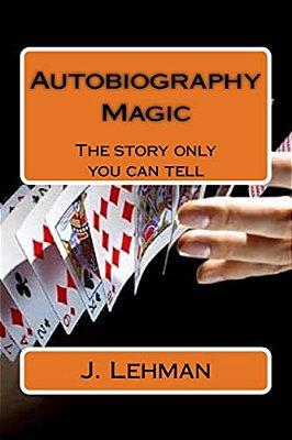 Autobiography Magic: The Story Only You Can Tell-..