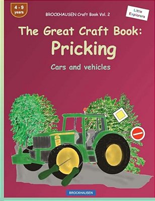 Brockhausen Craft Book Vol. 2 - The Great Craft Book: Pricking: Cars And Vehicles-..