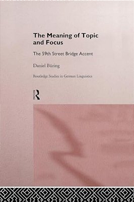 The Meaning Of Topic And Focus: The 59Th Street Bridge Accent-..