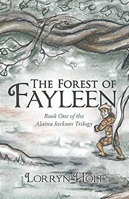 The Forest Of Fayleen: Book One Of The Alaina Jackson Trilogy-..