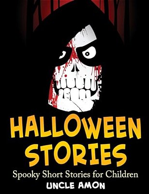 Halloween Stories: Spooky Short Stories For Children-..