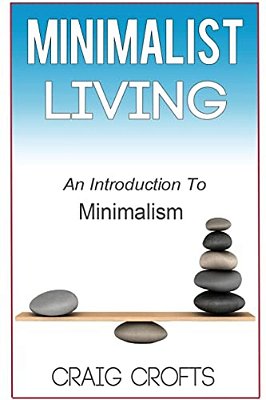 Minimalist Living: An Introduction To Minimalism-..