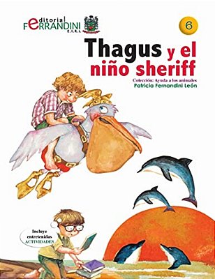 Thagus Y El Niño Sheriff: Tomo 6 De La Colección Ayuda A Los Animales-..