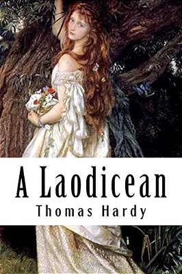 A Laodicean: A Story Of To-Day-..