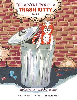 The Adventures Of A Trash Kitty: Trash Kitty Helps A Friend Part 1-..