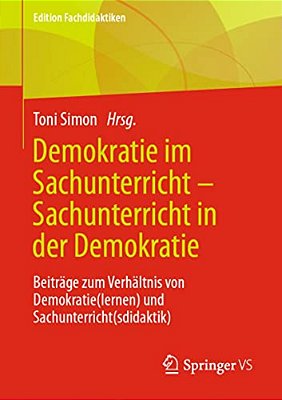 Demokratie Im Sachunterricht - Sachunterricht In Der Demokratie: Beiträge Zum Verhältnis Von Demokratie(lernen) Und Sachunterricht(sdidaktik)-..
