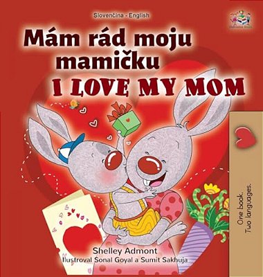 I Love My Mom (Slovak English Bilingual Book For Kids)-..