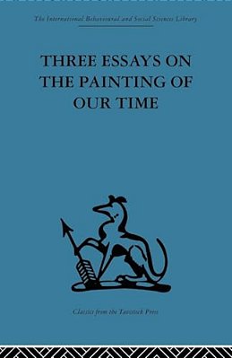 Three Essays On The Painting Of Our Time-..