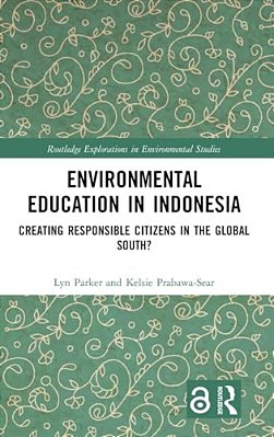 Environmental Education In Indonesia: Creating Responsible Citizens In The Global South?-..