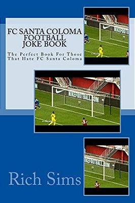 Fc Santa Coloma Football Joke Book: The Perfect Book For Those That Hate Fc Santa Coloma-..