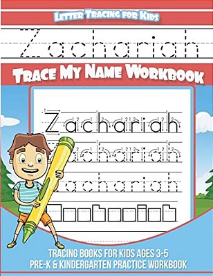 Zachariah Letter Tracing For Kids Trace My Name Workbook: Tracing Books For Kids Ages 3 - 5 Pre-k & Kindergarten Practice Workbook-..