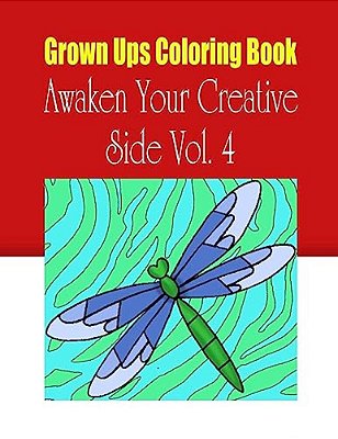 Grown Ups Coloring Book Awaken Your Creative Side Vol. 4 Mandalas-..