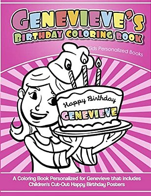 Genevieve's Birthday Coloring Book Kids Personalized Books: A Coloring Book Personalized For Genevieve That Includes Children's Cut Out Happy Birthday-..