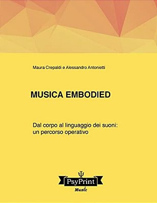 Musica Embodied: Dal Corpo Al Linguaggio Dei Suoni: Un Percorso Operativo-..