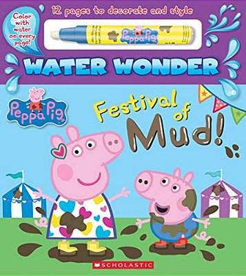 Festival Of Mud! (A Peppa Pig Water Wonder Storybook)-..