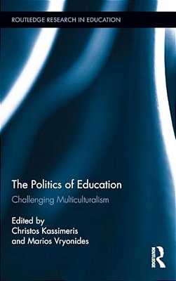 The Politics Of Education: Challenging Multiculturalism-..