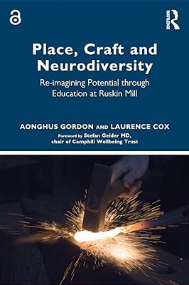 Place, Craft And Neurodiversity: Re-Imagining Potential Through Education At Ruskin Mill-..