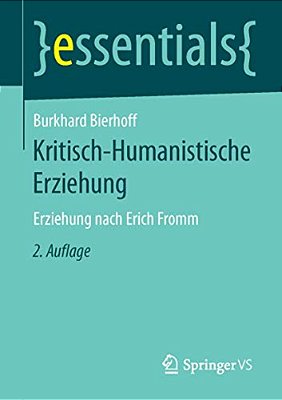 Kritisch-Humanistische Erziehung: Erziehung Nach Erich Fromm-..