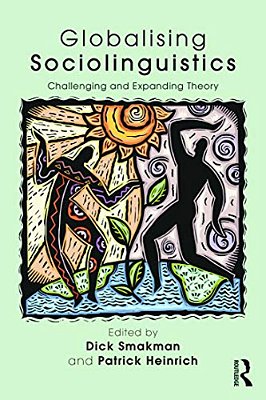 Globalising Sociolinguistics: Challenging And Expanding Theory-..