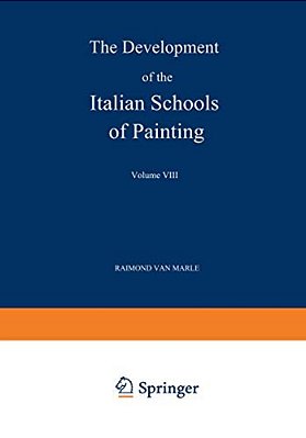 The Development Of The Italian Schools Of Painting: Volume VIII-..