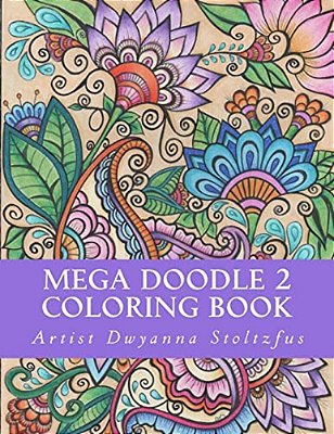 Mega Doodle 2 Coloring Book: 60 Beautiful Designs For Coloring In-..