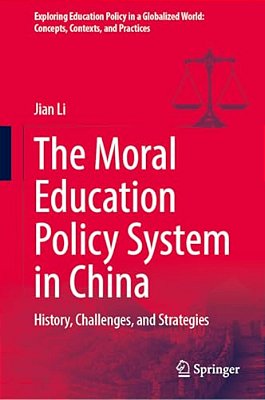 The Moral Education Policy System In China: History, Challenges, And Strategies-..