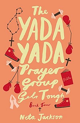 The Yada Yada Prayer Group Gets Tough, Book 4-..