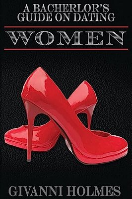 A Bachelor's Guide On Dating Women-..