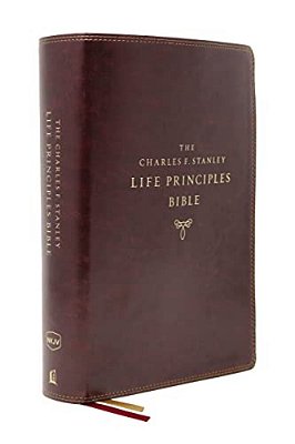 Nkjv, Charles F. Stanley Life Principles Bible, 2ND Edition, Leathersoft, Burgundy, Comfort Print: Growing In Knowledge And Understanding Of God Throu-..